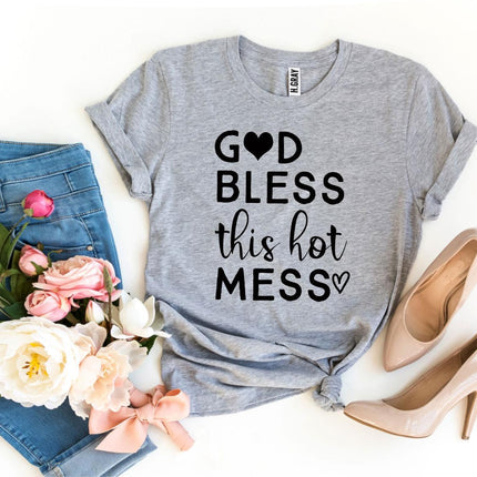 God Bless This Hot Mess T-shirt