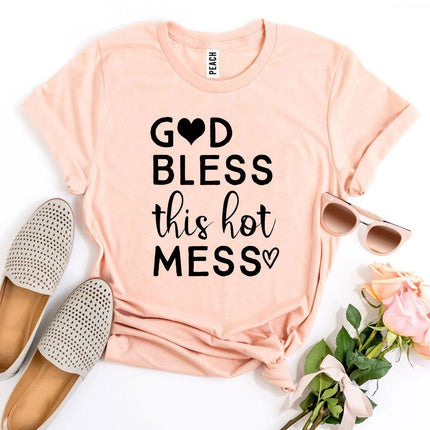 God Bless This Hot Mess T-shirt