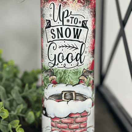 Up To Snow Good 20oz Skinny Tumbler